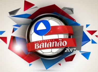 FBF anuncia mudanças na tabela do Campeonato Baiano 2017