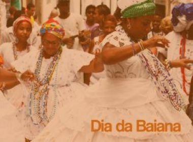 Dia da Baiana é celebrado durante campanha pelo fim da violência contra a mulher