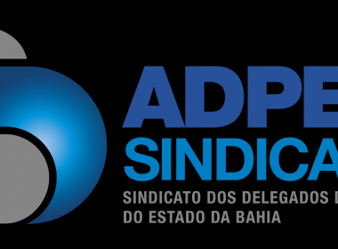 Sindicato esclarece situação dos Delegados de Polícia do Estado da Bahia