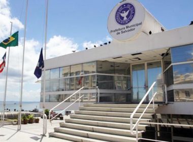 Prefeitura de Salvador divulga lista de empresas proibidas de participar de licitação