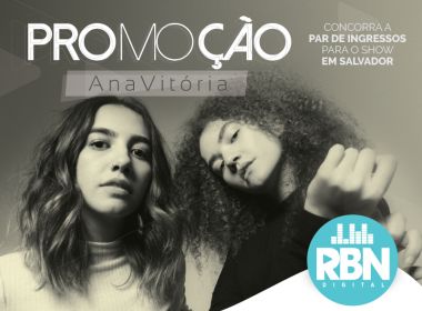 RBN Digital sorteia dois pares de ingressos para show de Anavitória em Salvador
