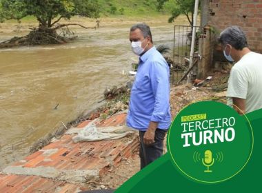 'Terceiro Turno': Águas baixam de nível e Rui sai fortalecido das enchentes na Bahia