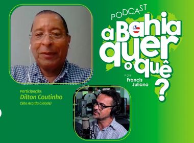Bahia Notícias lança podcast 'A Bahia quer o quê?' com foco no interior do estado e eleição 